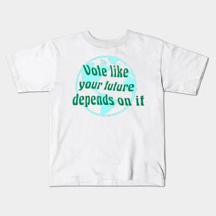 VOTE like your future depends on it Kids T-Shirt